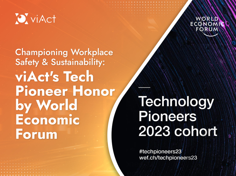 Championing Workplace Safety & Sustainability: viAct's Tech Pioneer Honor by World Economic Forum Workplace Safety, Workplace Sustainability, Technology Pioneer, World Economic Forum, viAct as Technology Pioneer by World Economic Forum